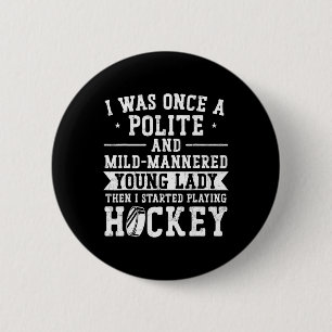Ice Hockey Vintage Girl I Was Once A Polite And 6 Cm Round Badge