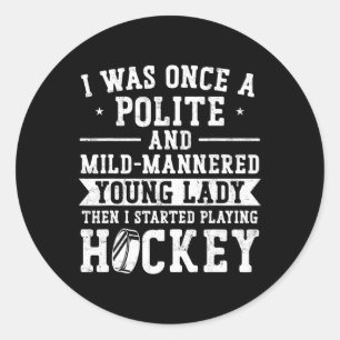 Ice Hockey Vintage Girl I Was Once A Polite And  Classic Round Sticker