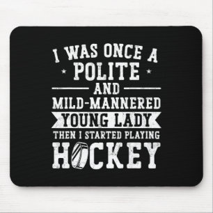 Ice Hockey Vintage Girl I Was Once A Polite And  Mouse Pad