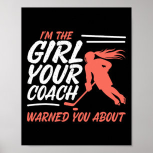 Ice Hockey Vintage Girl I'm The Girl Your Coach Wa Poster