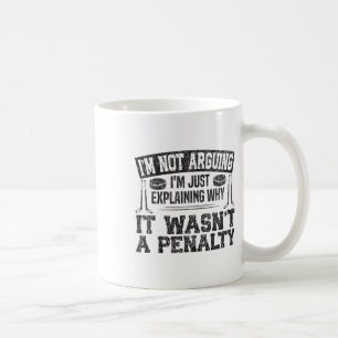 Ice Hockey Vintage I'm Not Arguing I'm Just Explai Coffee Mug
