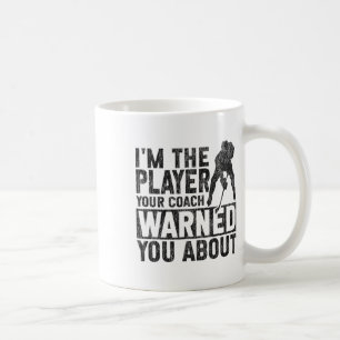 Ice Hockey Vintage I'm The Player Your Coach Warne Coffee Mug
