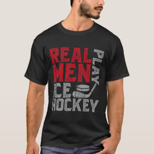 Ice Hockey Vintage Real Men Play Ice Hockey (1) T-Shirt