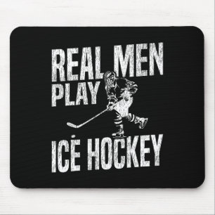 Ice Hockey Vintage Real Men Play Ice Hockey Mouse Pad
