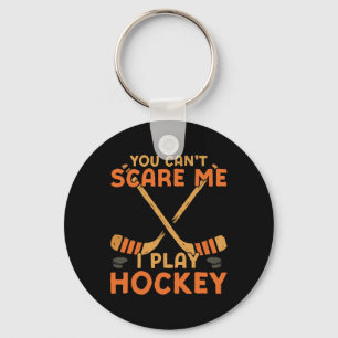 Ice Hockey Vintage You Can't Scare Me I Play Hocke Key Ring