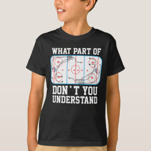 Ice Hockey What part of don't you understand T-Shirt