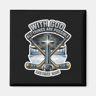 Ice Hockey With God All Things Are Possible Matthe Magnet