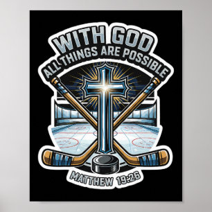 Ice Hockey With God All Things Are Possible Matthe Poster