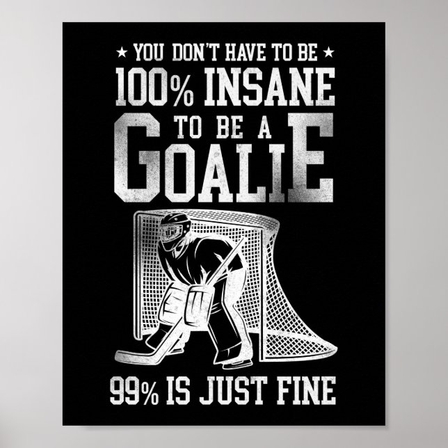 Ice Hockey You Don’T Have To Be 100 % Insane To Be Poster (Front)