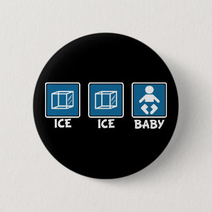 Ice Ice Baby 6 Cm Round Badge