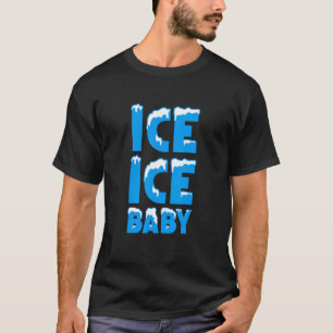 Ice Ice Baby Family Halloween Costume Couples T-Shirt
