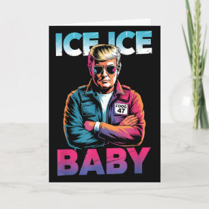 Ice ice baby retro funny trump Ice ice baby retro Card