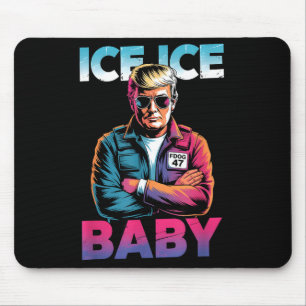 Ice ice baby retro funny trump Ice ice baby retro  Mouse Pad