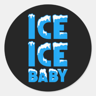 Ice Ice  Classic Round Sticker