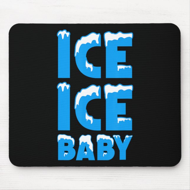 Ice Ice  Mouse Pad (Front)