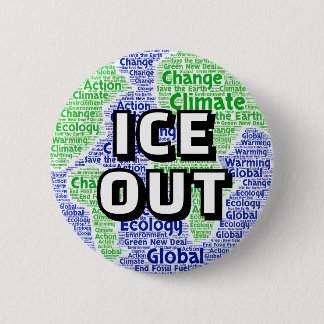 ICE OUT (globe) 6 Cm Round Badge