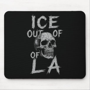 Ice Out Of La Ice Deportation Protest Immigration Mouse Pad