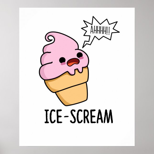 Ice-Scream Funny Ice Cream Cone Pun  Poster (Front)