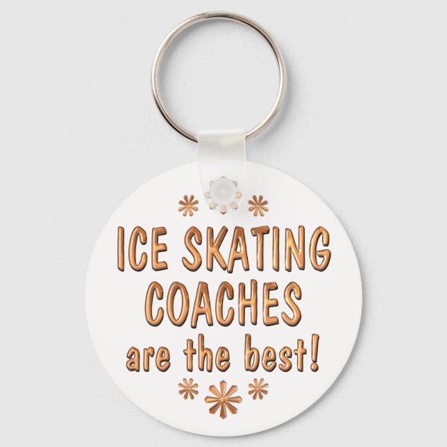 Ice Skating Coaches are the Best Key Ring (Front)