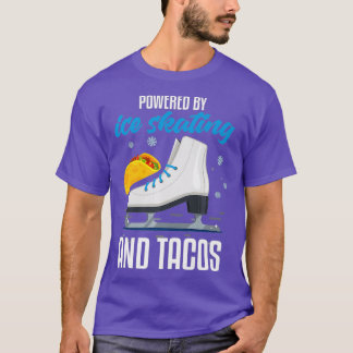 Ice Skating Funny Taco Lover Quote Ice Skater T-Shirt
