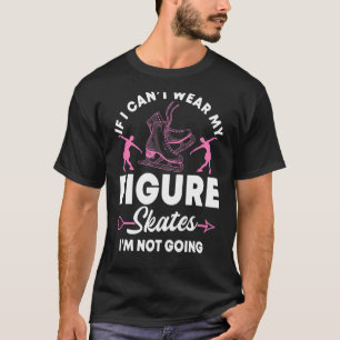 Ice Skating Ice Skates Skater Figure Skating Sport T-Shirt