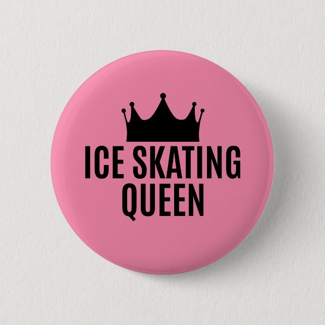 Ice Skating Queen - Ice Skating  6 Cm Round Badge (Front)