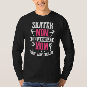 Ice Skating Skater Mum Figure Skating Sport Mother T-Shirt