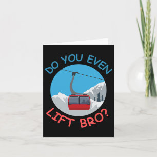Ice Ski Cable Car Do You Even Lift Bro Winter Spor Card