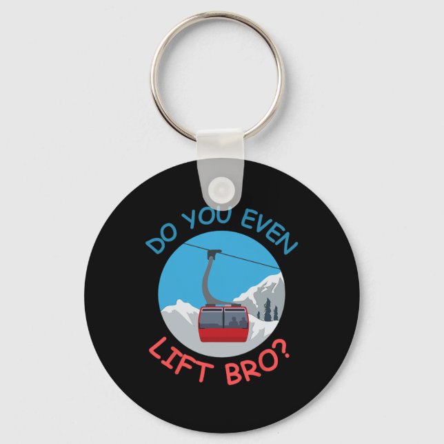 Ice Ski Cable Car Do You Even Lift Bro Winter Spor Key Ring (Front)