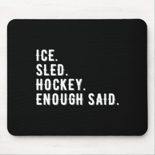Ice Sled Hockey Enough Said Performance Mouse Pad