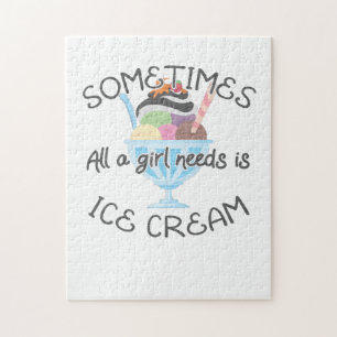 Icecream Lover Sometimes A Girl Needs Is Ice Cream Jigsaw Puzzle