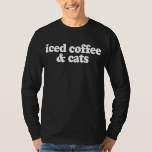 Iced Coffee And Cats  T-Shirt