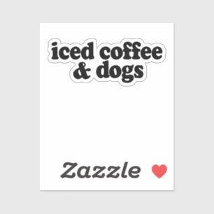 Iced Coffee And Dogs