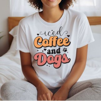 Iced Coffee and Dogs, Dog Lovers T-Shirt