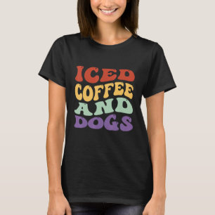 Iced Coffee and Dogs retro vintage Dog Lover Women T-Shirt