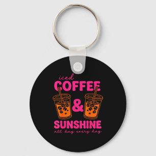 Iced coffee and sunshine day every day summer key ring