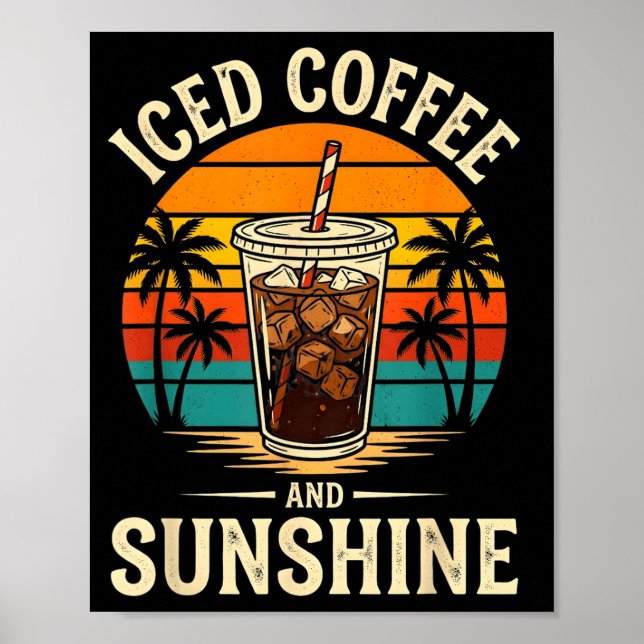 Iced coffee and sunshine funny summer retro  poster (Front)