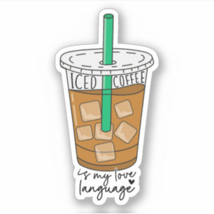 Iced Coffee Is My Love Language Funny Coffee Lover