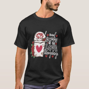 Iced Coffee Is My Love Language Romantic T-Shirt