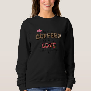 Iced Coffee Is My Love Language Valentine's Day Sweatshirt