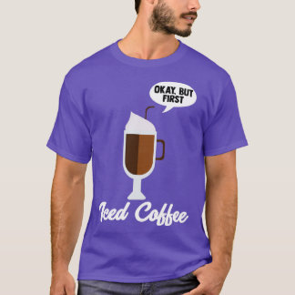 Iced Coffee Lover Barista Cold Brew Caffeine 1 T-Shirt