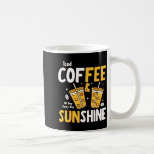 Iced Coffee Sunshine Every Day Day Funny Summer Mug