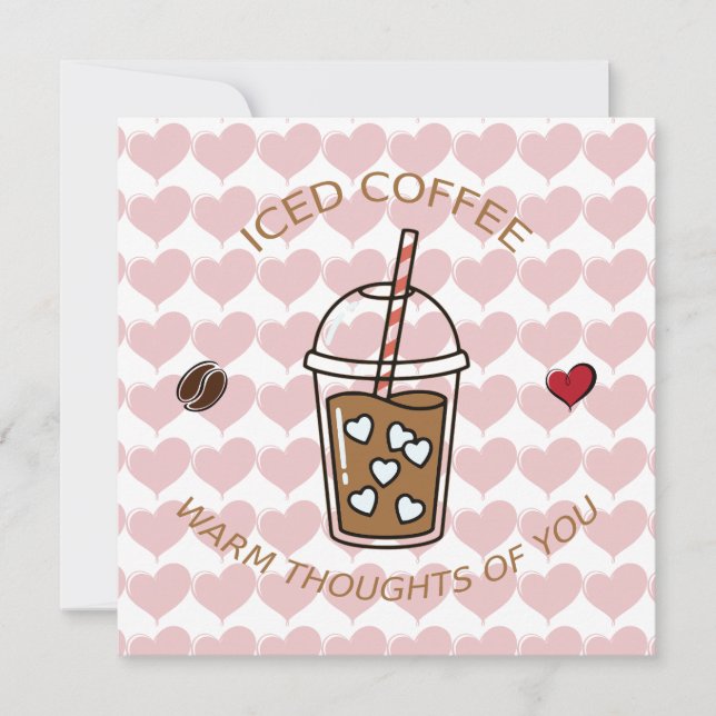 Iced Coffee Warm Thoughts Of You (Front)