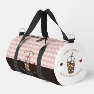 Iced Coffee Warm Thoughts Of You Duffle Bag