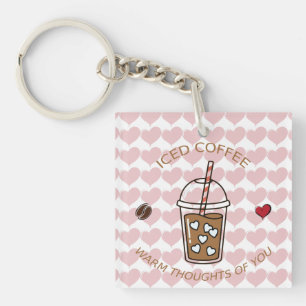 Iced Coffee Warm Thoughts Of You Key Ring