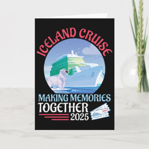 Iceland Cruise Making Memories Together 2025 Vacat Card