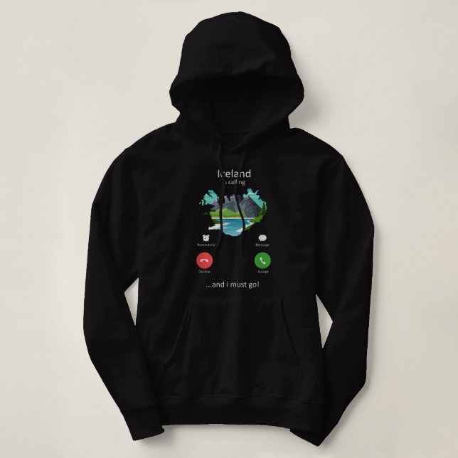 Iceland Is Calling and I must Go Funny Iceland  Hoodie (Design Front)