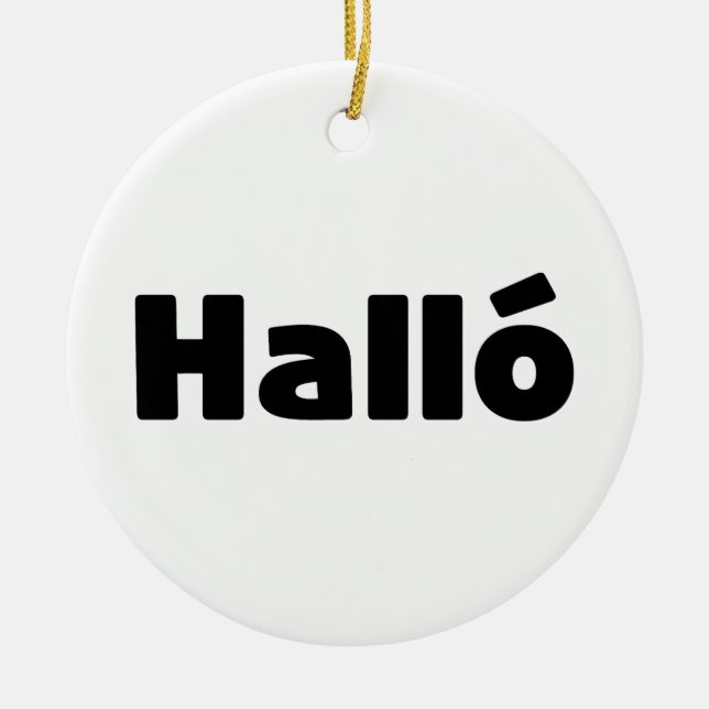 Icelandic Halló { Hello ) Íslenska Language Ceramic Ornament (Front)