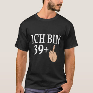 Ich Bin 39 Mittelfinger Greeting Birth B-Day T-Shirt