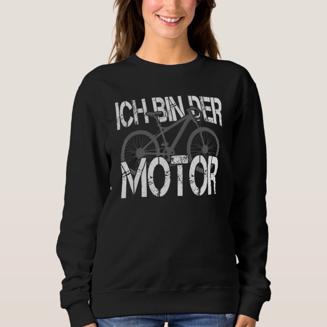 Ich Bin Der Motor Mtb Biobiker Sweatshirt (Front)